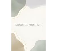 Mindful Moments: Notice the small things, they’re the big things