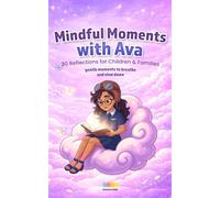 Mindful Moments with Ava: 30 Reflections for Children & Families
