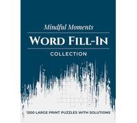 Mindful Moments Word Fill-In Collection: Relax, Focus & Unwind with Entertaining Vocabulary Challenges for Hours of Brain-Boosting Fun