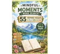 Mindful Moments Word Search: 55 Inspiring Thoughts to Read, Reflect & Solve | Mindfulness Puzzle Book for Teens & Adults Featuring Gratitude, Positivity, Inner Peace & Self-Care