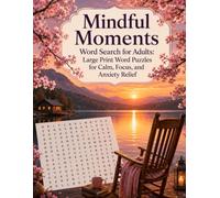 Mindful Moments Word Search for Adults: Large Print Word Puzzles for Calm, Focus, and Anxiety Relief