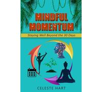 Mindful Momentum: Staying Well Beyond the 30 Days