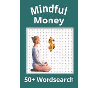Mindful Money 50+ Word Puzzle: Mindful Money Management Word Search: 50+ easy to read Puzzles for Financial Wellness, Prosperity Mindset & Money Goals