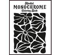 Mindful Monochrome Coloring Book : One color coloring book for adults, mindful black and white coloring pages.