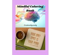 Mindful Motivational quotes Coloring Book -Inspire, Relax & Create!: A Calming Coloring Journey of Positive Quotes for Teens & Young Adults