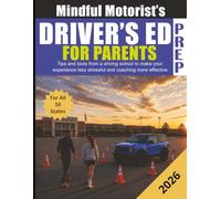 Mindful Motorist's Driver's Ed Prep for Parents: Tips and tools from a driving school to make your experience less stressful and coaching more effective.