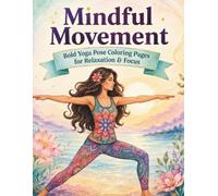 Mindful Movement: Bold Yoga Pose Coloring Pages for Relaxation & Focus