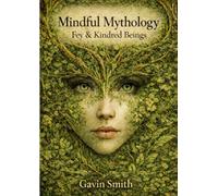 Mindful Mythology: Fey and Kindred Beings