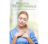 Mindful Nightingale: Self-Care For Reflective Nurses