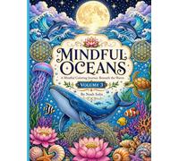 Mindful Oceans: A Mindful Coloring Journey Beneath the Waves