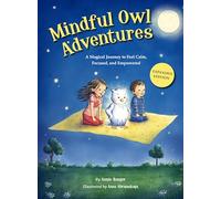 Mindful Owl Adventures: A Magical Journey to Feel Calm, Focused, and Empowered