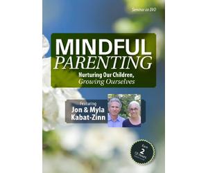 Mindful Parenting: Nurturing Our Children, Growing Ourselves