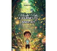 Mindful Paths: A Journey to Inner Joy: Discovering Calmness and Confidence Through Fun Stories and Adventures
