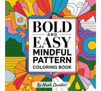 Mindful Pattern: Bold and Easy Coloring Book with Cozy Patterns for Stress Relief and Relaxation
