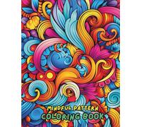 Mindful Pattern Coloring Book Easy and Fun Animal Designs for Relaxation and Creativity