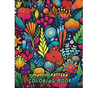 Mindful Pattern Coloring Book for Adults, Relaxing Floral & Geometric Designs