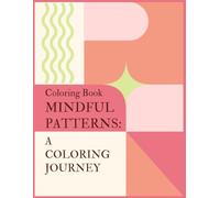 Mindful Patterns: A Coloring Journey: coloring book