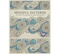 Mindful Patterns: An adult colouring book for calm and creativity