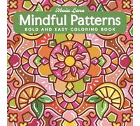 Mindful Patterns: Bold and Easy Coloring Book for Adults with Creative and Fun Pattern Designs for Relaxation