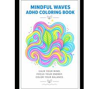Mindful Patterns Coloring Book for Adult ADHD Calm: Flowing Organic Swirls and Bold Outlines for Deep Focus, Stress Relief, and Anxiety
