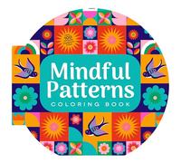 Mindful Patterns Coloring Book: Over 100 Intricate Designs to Color
