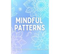 Mindful Patterns: Flower Mandala Patterns for Kids and Adults