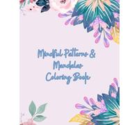 Mindful Patterns & Mandalas Coloring Book: Inspiring Patterns with Positive Quotes