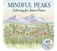 Mindful Peaks: Coloring for inner peace