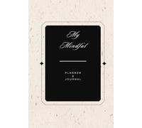 Mindful Planner & Journal: 260-Page Undated Daily Planner with Hourly Schedule, Guided Journal for Mindfulness and Productivity: Perfect for ... Self-Reflection | Aesthetic Minimalist Design