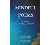 Mindful Poems: 100 Voices, 100 Visual Koans