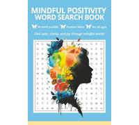 Mindful positivity word search book: Searches with easy to read print about clarity, being calm and joy and More | 6x9 inches, 110 pages ... Gift for Vacations, Holidays, and Free Times