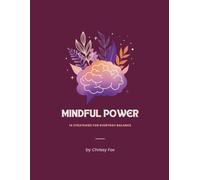 MINDFUL POWER: 14 Strategies for everyday balance