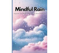 Mindful Rain: A Black & White Journal for Calm, Reflection & Clarity: Daily Prompts to Ease Stress, Boost Self-Awareness & Track Your Mood
