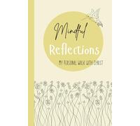 Mindful Reflection, My Personal Walk with Christ: A LDS journal and personal study guide for the youth/ YELLOW