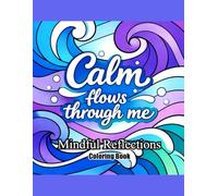 Mindful Reflections: Artistic Patterns with Positive Affirmations for Self-Reflection & Mental Healing