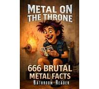 Mindful Roots Metal on the Throne - 666 Brutal Facts for True Headba (Tascabile)