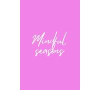 Mindful seasons: A journal marked by seasons, not new years
