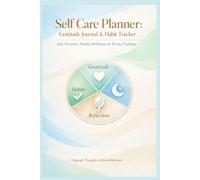 Mindful Self-Care Planner: Daily Habits, Goals & Wellness Tracker