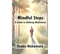 Mindful Steps: A Guide to Walking Meditation