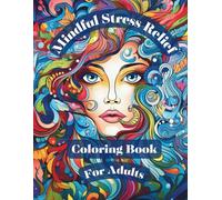 Mindful Stress Relief Coloring Book For Adults: Find Your Balance: A Journey into Geometric Serenity