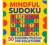 Mindful Sudoku: 50 sudoku puzzles and solutions