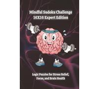 Mindful Sudoku Challenge 16X16 Expert Travel Edition: Logic Puzzles for Stress Relief, Focus, and Brain Health | 6x9 | 160 Games | With Solutions | 4 Difficulty Levels