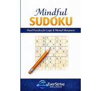 Mindful Sudoku: Hard Puzzles for Logic & Mental Sharpness