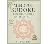 Mindful Sudoku: Peaceful Puzzles for Stress Relief | Large Print 8 x 11.5 Inches: 350 Calming Number Games for Adults - Easy to Hard Sudoku with ... Clarity. Gift for Adults, Teens and Seniors.