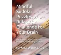 Mindful Sudoku Puzzles: A Relaxing Challenge for Your Brain: Boost Your Focus, Memory, and Problem-Solving Skills with These Engaging Puzzles