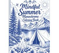 Mindful Summer Monochrome Coloring Book: Relaxing Black and White Vacation Scenes to Complete with Just One Pen