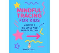 Mindful Tracing for Kids - Volume 3: Big Lines and Shapes Edition: A Simple and Engaging Tracing Workbook for Kids Ages 3-6 | Horizontal, Diagonal, ... Lines to Build Focus and Fine Motor Skills