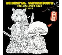 Mindful Warrior Adult Coloring Book: Intricate Art to Relieve Stress, Anxiety, Overthinking, Relaxation for Teens and Adults