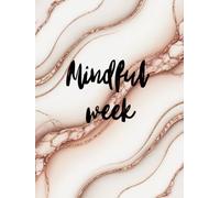 Mindful week: Minimalist 53-Week Undated Weekly Planner: Stylish 8.25x11" Organizer with Marble Design, Perfect for Business, Personal Goals & Mindful Living