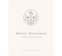 Mindful Wildflowers: A Journal for Quiet Noticing